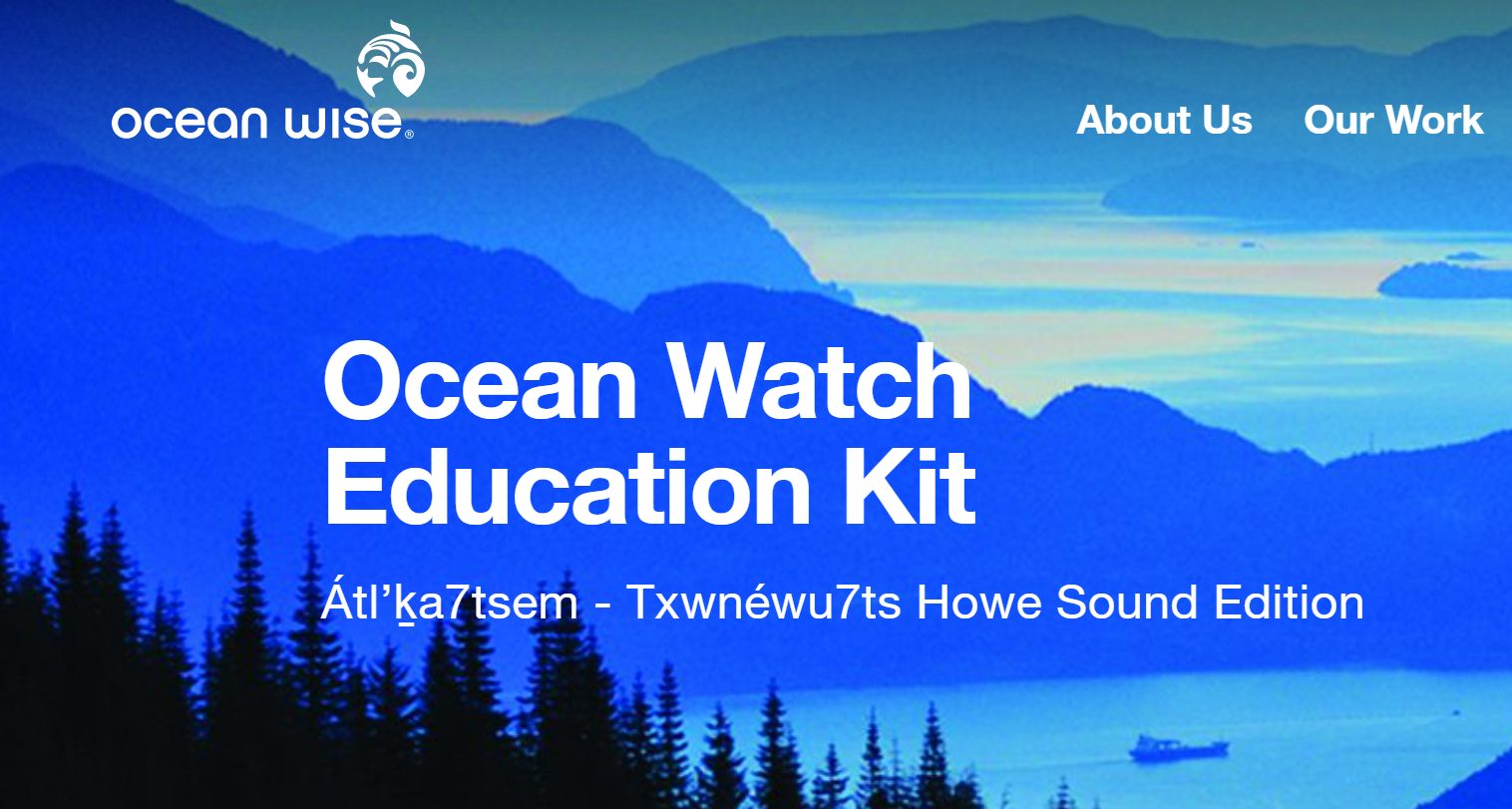 Ocean Watch Education Kit Átl'?a7tsem - Txwnéwu7ts Howe Sound Edition